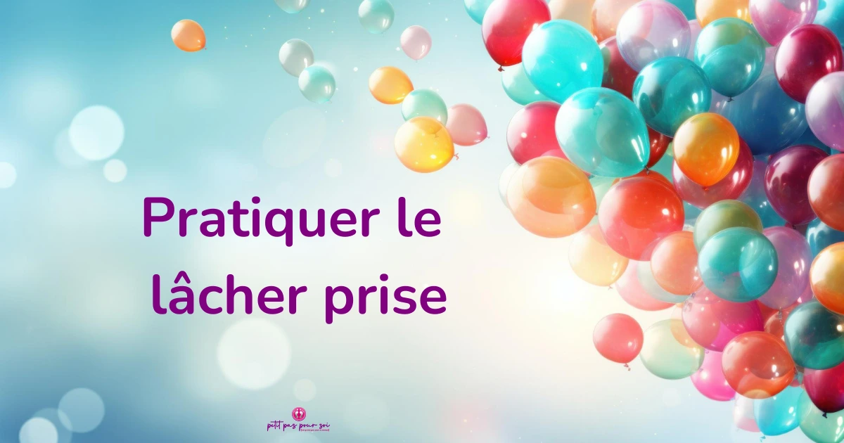 Pratiquer le lâcher prise