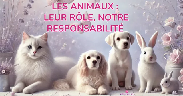 Les animaux : leur rôle, notre responsabilité